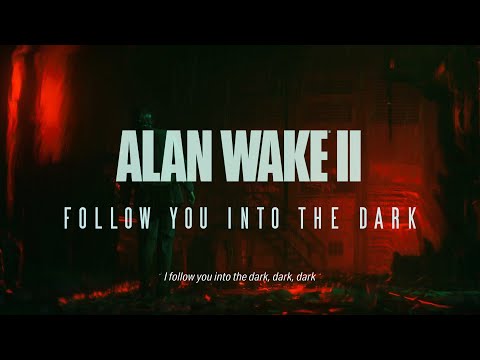 Alan Wake 2 - Follow You Into The Dark (Music Video)