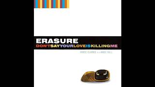 ♪ Erasure - Don&#39;t Say Your Love Is Killing Me [RH Factor Vocal Club Mix]