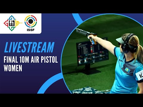 Livestream - 10m Air Pistol Women Final - ISSF World Cup Final Rifle/Pistol/Shotgun
