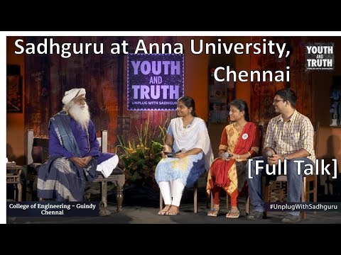 Sadhguru at Anna University, Chennai  |  Youth and Truth Full Talk