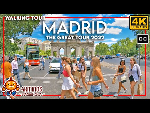 MADRID - The Great Tour! 4K (Ultra HD) Walking Virtual Tour Spain 2022