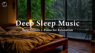 Relaxing Sleep Music + Rain Sounds 🎶 Deep Sleep, Relieve Stress, Anxiety, Meditation and Calming
