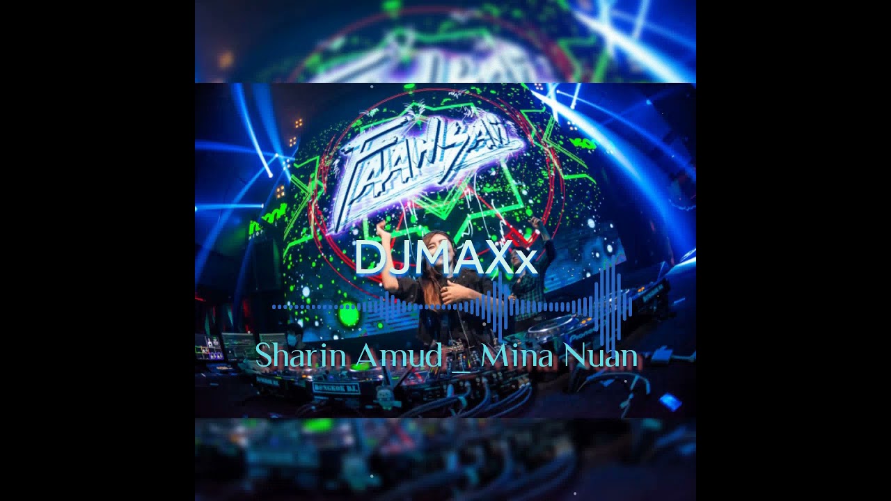 【 DDJ StuDioり】Sharin Amud _ Mina Nuan 『DjMAXx Electro Remix』21版