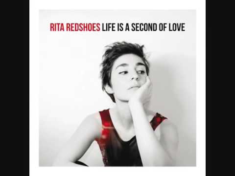 Rita Redshoes - Life Is A Second Of Love (ALBUM)