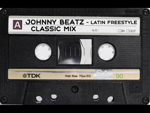 Johnny Beatz - Latin Freestyle Classic Mix