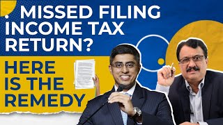 Missed To File Income Tax Return ? Here Is A Remedy For You - C A Sriram Rao