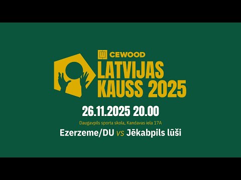 CEWOOD Latvijas Kauss 2025 Ezerzeme/Daugavpils Universitāte - Jēkabpils Lūši