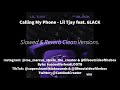 Calling My Phone (Slowed) [Clean Version] - Lil Tjay feat. 6LACK