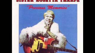 Walking Up The King's Highway   Sister Rosetta Tharpe