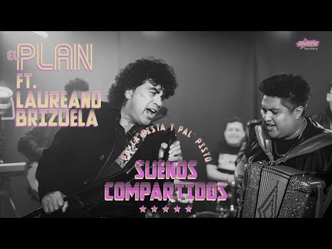 Sueños Compartidos - El Plan Ft. Laureano Brizuela