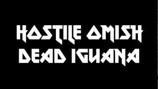 Hostile Omish • Dead Iguana
