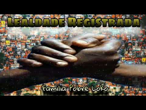 Família Pobre Loko - Lealdade Registrada