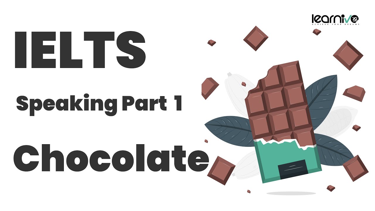 IELTS Speaking Part 1: Chocolate - 2023 | Learnivo
