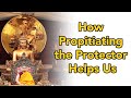 How Propitiating the Protector Helps Us