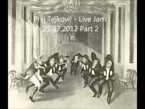 Prvi Tejkovi! - Live Jam 25.07.2012 Part 2
