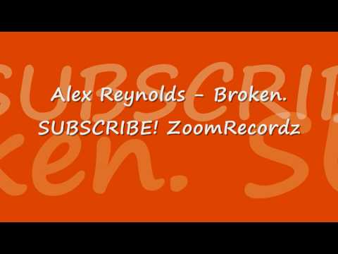 Alex Reynolds - Broken (Original)