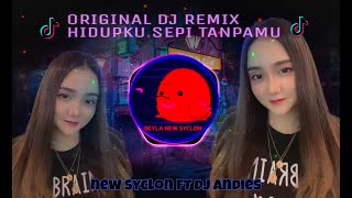 Download lagu ORIGINAL DJ REMIX HIDUPKU SEPI TANPAMU - NEW SYCLON ft DJ ANDIES FULL BASS TIKTOK VIRAL mp3 Download lagu ORIGINAL DJ REMIX HIDUPKU SEPI TANPAMU - NEW SYCLON ft DJ ANDIES FULL BASS TIKTOK VIRAL mp3