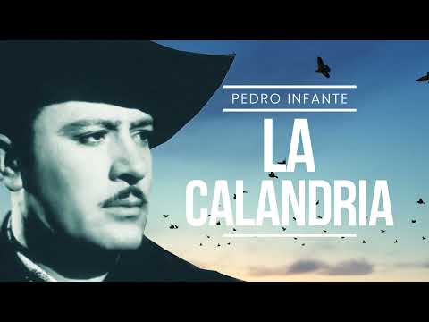 La Calandria - Pedro Infante