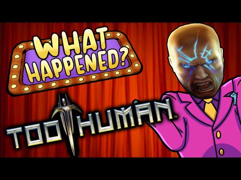 Too Human - What Happened?