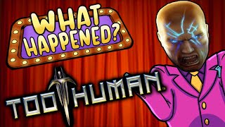 What Happened? - Too Human