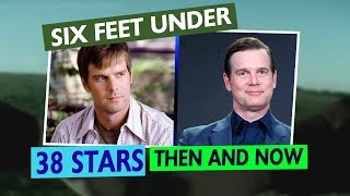 SIX FEET UNDER Cast: Then and Now