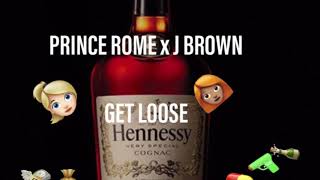 PRINCE ROME x J. BROWN “GET LOOSE”