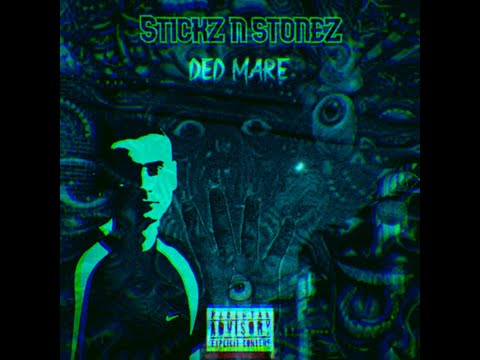 DED MARE - STICKZ AND STONEZ