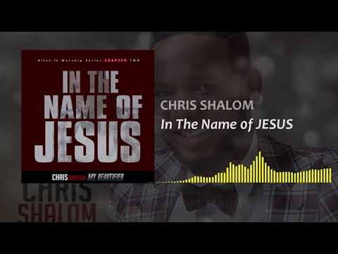 Chris shalom-In The Name Of Jesus ( Lyric Video)