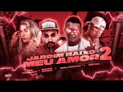 MANO BRISA, MOLECOTXI, MC THAMMY, MC PR - JARDIM BAIXO MEU AMOR 2