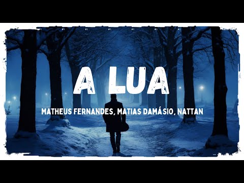 Matheus Fernandes, Matias Damásio, Nattan - A Lua [Tradução//Letras]