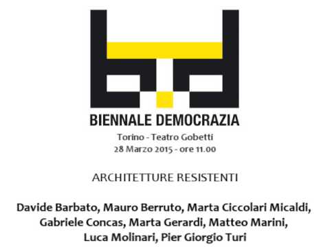 Biennale Democrazia 2015 - Dare Voce - Architetture resistenti