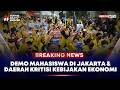 Breaking News Demo Mahasiswa Di Jakarta Daerah Kritisi Kebijakan Ekonomi