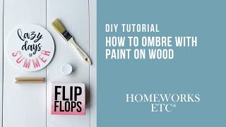 How to Ombre With Paint on Wood  | DIY Club Subscription Box