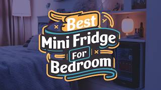 🔥 Best Mini Fridge for Bedroom in 2026 ☑️ TOP 5 ☑️