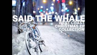 Said The Whale - Wanting Like Veruca