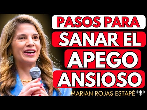 💔 Cómo SUPERAR y SANAR el APEGO ANSIOSO por TU PAREJA | Marian Rojas Estapé