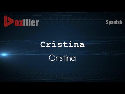 How to Pronounce Cristina (Cristina) in Spanish - Voxifier.com
