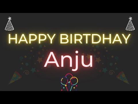 Happy Birthday to Anju - Birthday Wish From Birthday Bash
