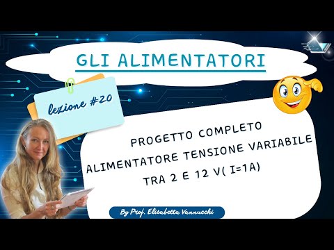 Gli alimentatori: tutorial lezione #20: progetto alimentatore tensione variabile tra 2 e 12 V( I=1A)
