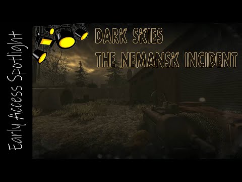 Dark Skies: The Nemansk Incident | Early Access Spotlight