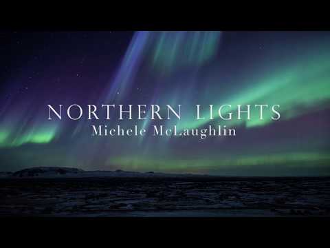 "Northern Lights" by Michele McLaughlin ©2018 (Official Video)