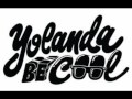 Yolanda Be Cool & Dcup - Gypsy Moves (Original ...