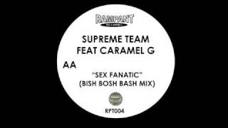Supreme Team Ft Caramel G Sex FanaticBish Bosh Bash Mix
