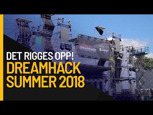 YouTube Video - Det rigges til Dreamhack Summer 2018