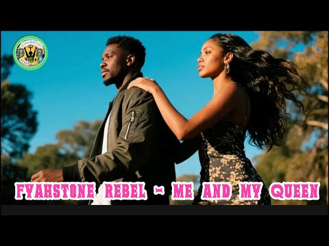FYAHSTONE REBEL - ME AND MY QUEEN,  REGGAE MUSIC, REGGAE LOVERS 