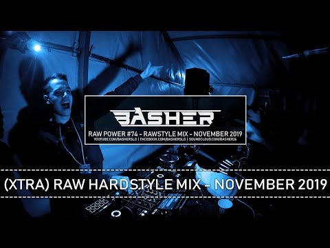 Basher - RAW Power #74 (Raw Hardstyle & Xtra Raw Mix November 2019)
