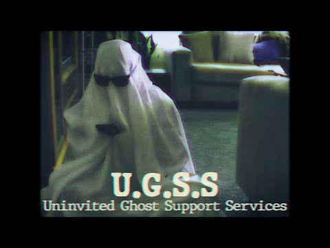 U.G.S.S - Uninvited Ghost Support Services
