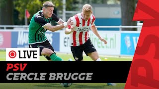 LIVE ⚽ | PSV - Cercle Brugge | Pre-Season Friendly 🤝