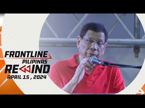 Frontline Pilipinas Rewind April 15, 2024 #FrontlineRewind