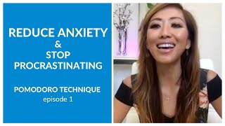 How to Reduce Anxiety & Stop Procrastinating [Pomodoro Technique]